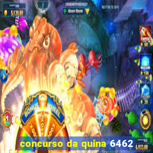 concurso da quina 6462